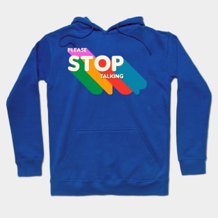 Stop  Talking Hoodie